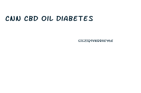 Cnn Cbd Oil Diabetes