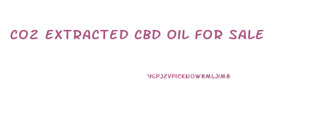 Co2 Extracted Cbd Oil For Sale