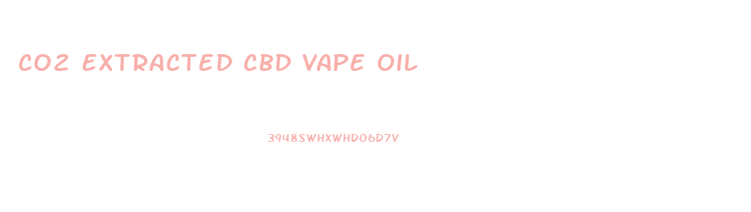 Co2 Extracted Cbd Vape Oil