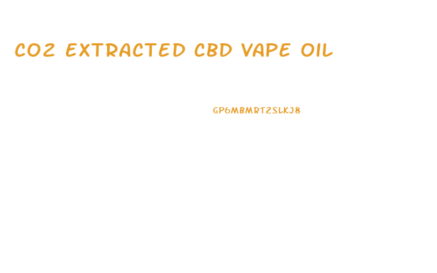 Co2 Extracted Cbd Vape Oil