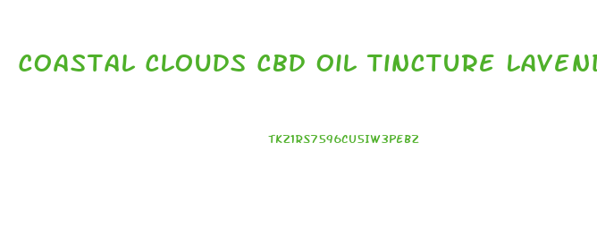 Coastal Clouds Cbd Oil Tincture Lavender Mint