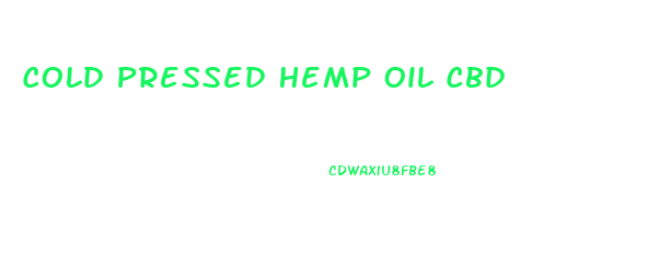 Cold Pressed Hemp Oil Cbd