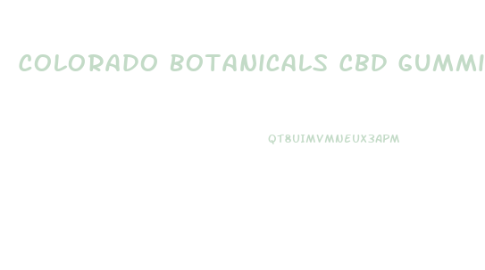 Colorado Botanicals Cbd Gummies