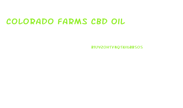 Colorado Farms Cbd Oil