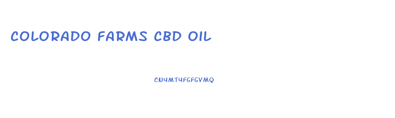 Colorado Farms Cbd Oil