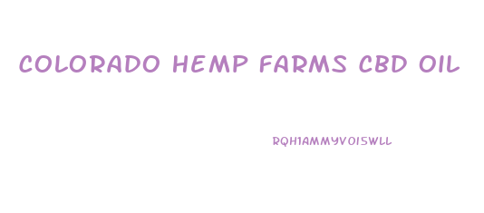 Colorado Hemp Farms Cbd Oil