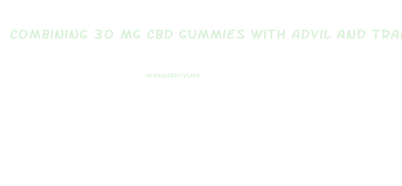 Combining 30 Mg Cbd Gummies With Advil And Transexemic Acid