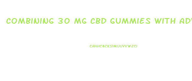 Combining 30 Mg Cbd Gummies With Advil And Transexemic Acid