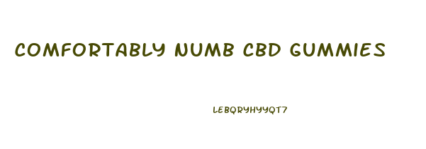 Comfortably Numb Cbd Gummies