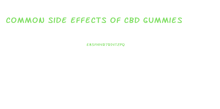 Common Side Effects Of Cbd Gummies