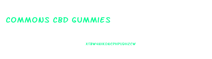 Commons Cbd Gummies