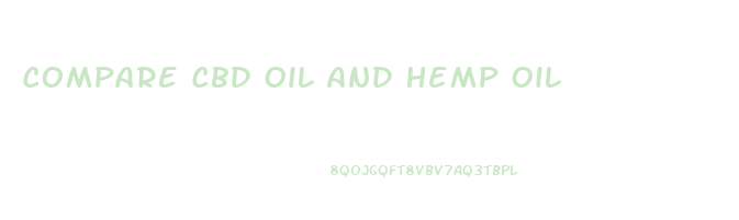 Compare Cbd Oil And Hemp Oil