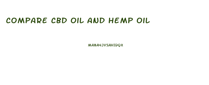 Compare Cbd Oil And Hemp Oil