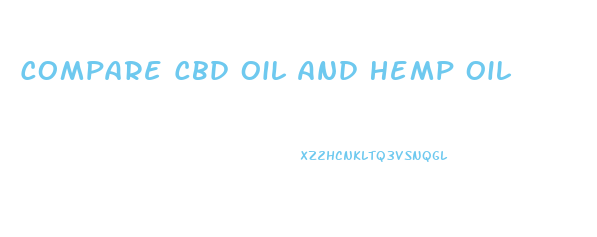 Compare Cbd Oil And Hemp Oil