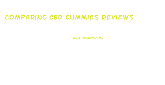Comparing Cbd Gummies Reviews