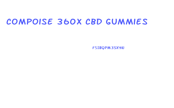 Compoise 360x Cbd Gummies