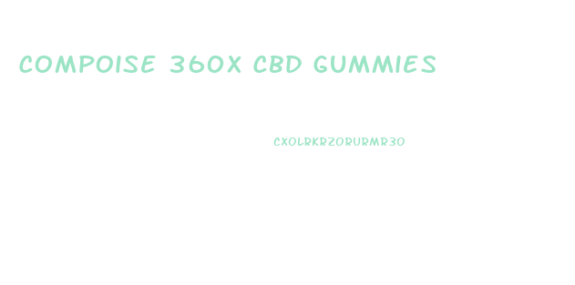 Compoise 360x Cbd Gummies