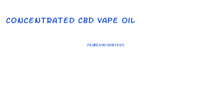 Concentrated Cbd Vape Oil