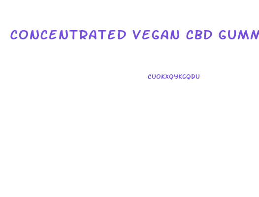 Concentrated Vegan Cbd Gummies