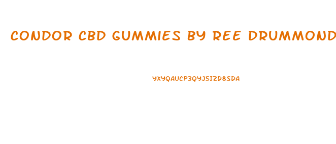 Condor Cbd Gummies By Ree Drummond