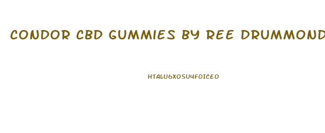 Condor Cbd Gummies By Ree Drummond