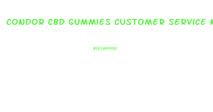 Condor Cbd Gummies Customer Service Number