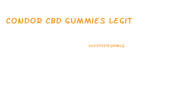 Condor Cbd Gummies Legit