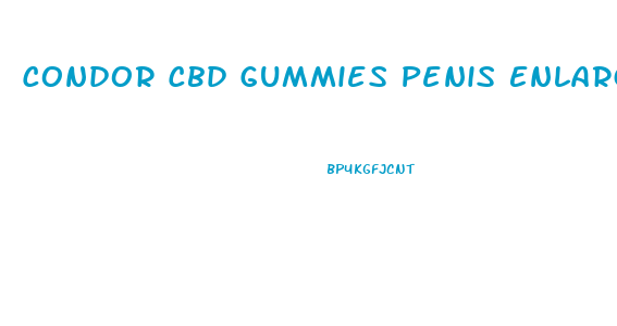 Condor Cbd Gummies Penis Enlargement