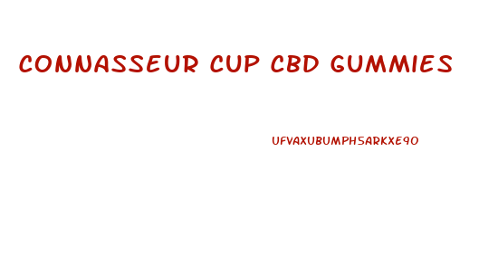 Connasseur Cup Cbd Gummies