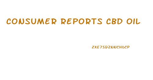Consumer Reports Cbd Oil