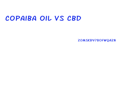 Copaiba Oil Vs Cbd