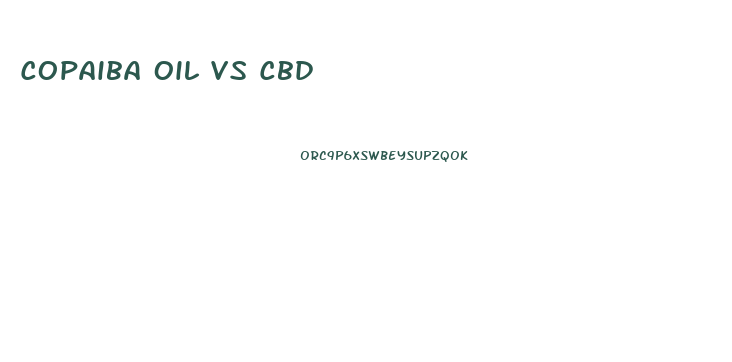 Copaiba Oil Vs Cbd