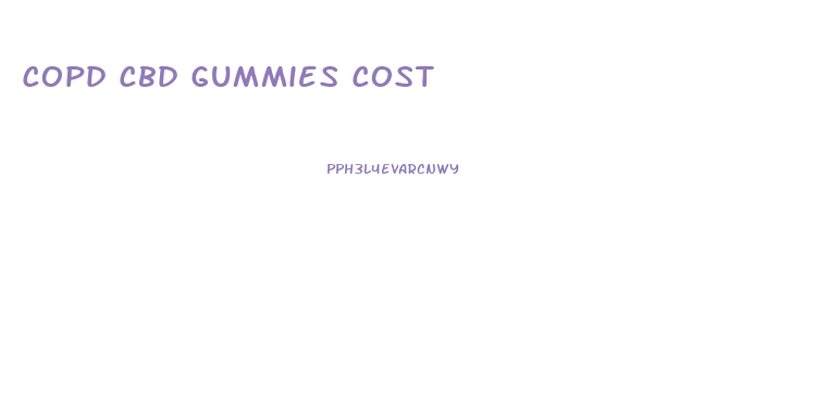 Copd Cbd Gummies Cost
