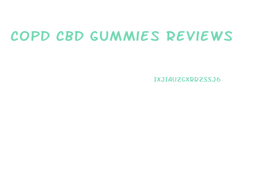 Copd Cbd Gummies Reviews