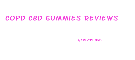 Copd Cbd Gummies Reviews