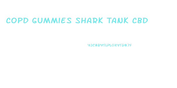 Copd Gummies Shark Tank Cbd