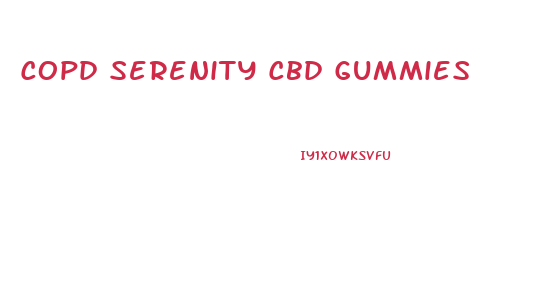 Copd Serenity Cbd Gummies