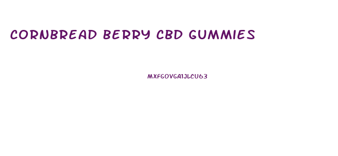 Cornbread Berry Cbd Gummies