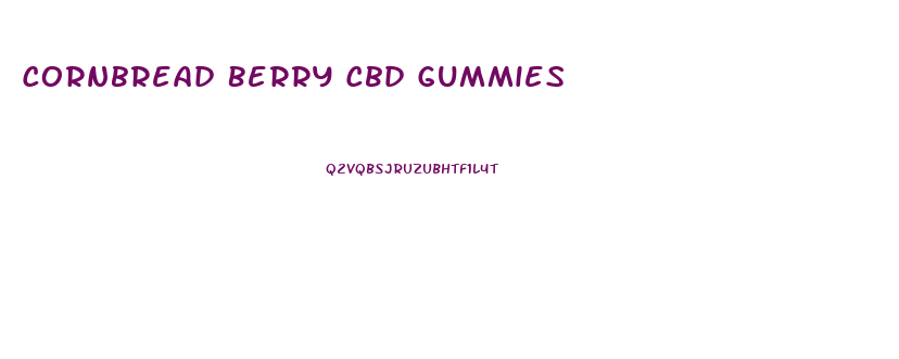 Cornbread Berry Cbd Gummies