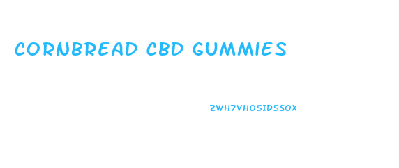 Cornbread Cbd Gummies