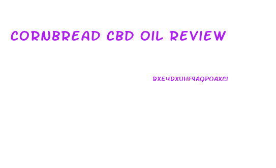 Cornbread Cbd Oil Review
