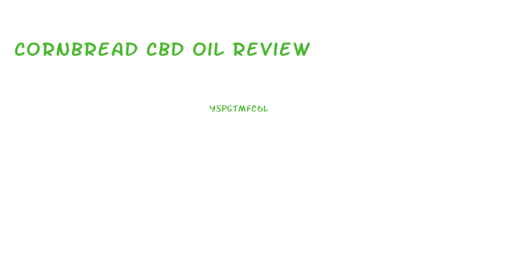 Cornbread Cbd Oil Review