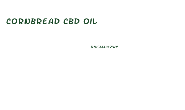 Cornbread Cbd Oil