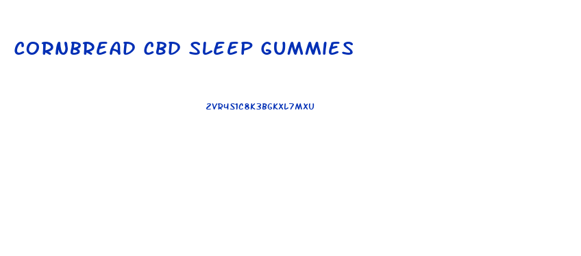 Cornbread Cbd Sleep Gummies