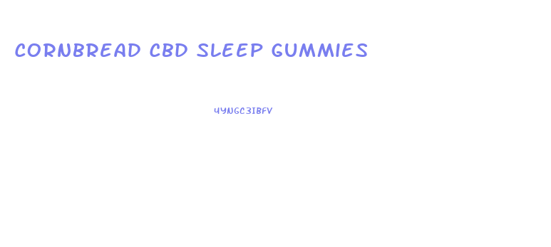 Cornbread Cbd Sleep Gummies