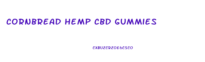 Cornbread Hemp Cbd Gummies