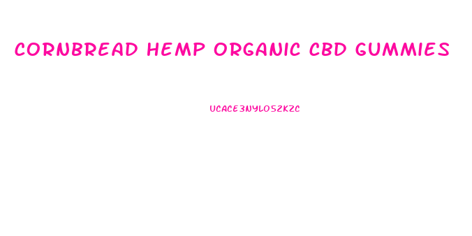 Cornbread Hemp Organic Cbd Gummies
