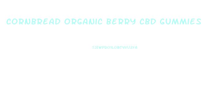 Cornbread Organic Berry Cbd Gummies