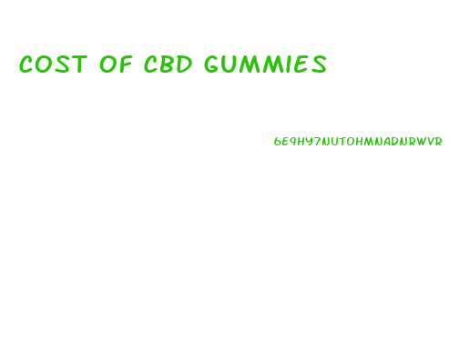 Cost Of Cbd Gummies