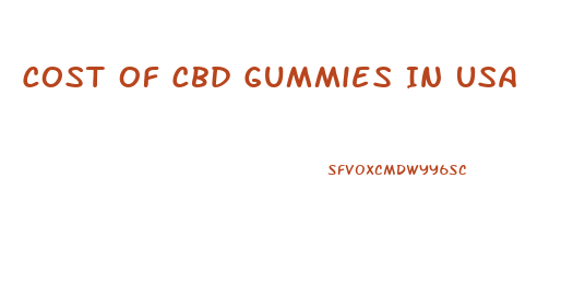 Cost Of Cbd Gummies In Usa
